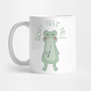 Frog "Don´t test me!" Mug